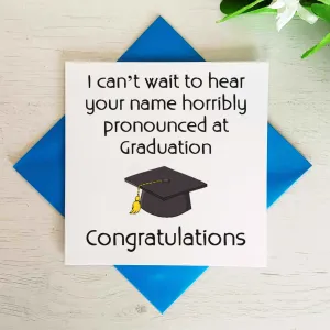 Can't Wait To Hear Your Name Horribly Pronounced Greetings Card