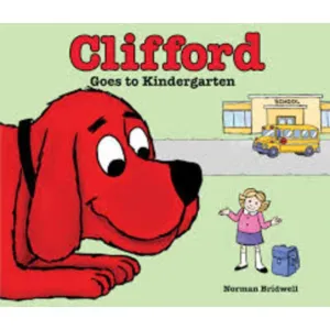 CLIFFORD GOES TO KINDERGARTEN