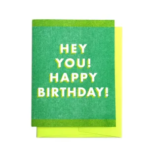 Hey You! Happy Birthday Card