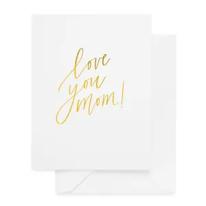 Love You Mom!