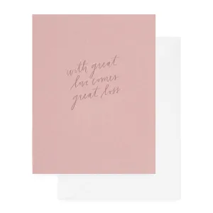 With Great Love Comes Great Loss